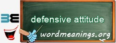 WordMeaning blackboard for defensive attitude